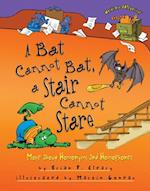 Bat Cannot Bat, a Stair Cannot Stare
