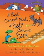 Bat Cannot Bat, a Stair Cannot Stare