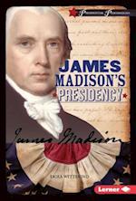 James Madison's Presidency