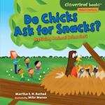Do Chicks Ask for Snacks?