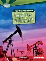 How Can We Reduce Fossil Fuel Pollution