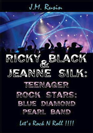 Ricky Black & Jeanne Silk: Teenager Rock Stars: Blue Diamond Pearl Band