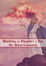 Birthing the Prophet in You