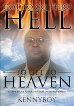 Got to Go Thru Hell, to Get to Heaven