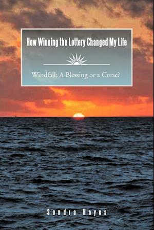 How Winning the Lottery Changed My Life Windfall