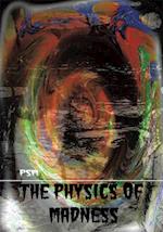 Physics of Madness