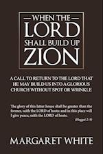 When the Lord Shall Build Up Zion