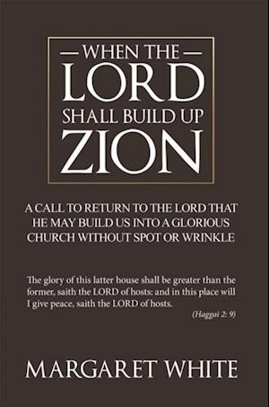 When the Lord Shall Build up Zion