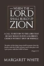 When the Lord Shall Build up Zion