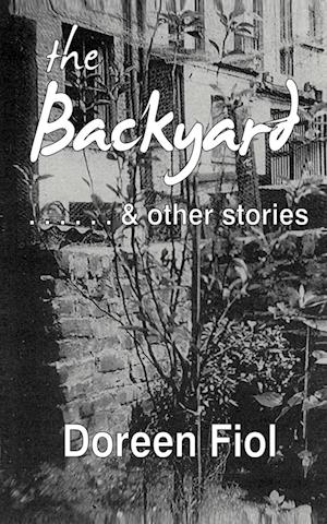 The Backyard & Other Stories