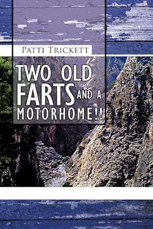 Two Old Farts and a Motorhome!!