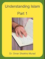Understanding Islam, Part 1