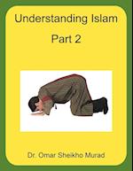 Understanding Islam, Part 2