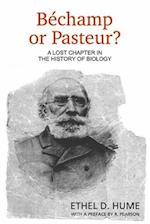 Bechamp or Pasteur?: A Lost Chapter in the History of Biology 