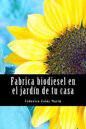 Fabrica Biodiesel En El Jardín de Tu Casa