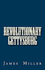 Revolutionary Gettysburg