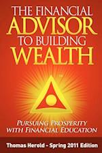 The Financial Advisor to Building Wealth - Spring 2011 Edition