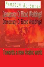 Democracy of Blood Weddings!