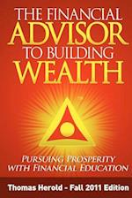 The Financial Advisor to Building Wealth - Fall 2011 Edition