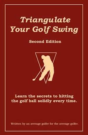 Triangulate Your Golf Swing