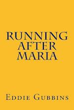 Running After Maria