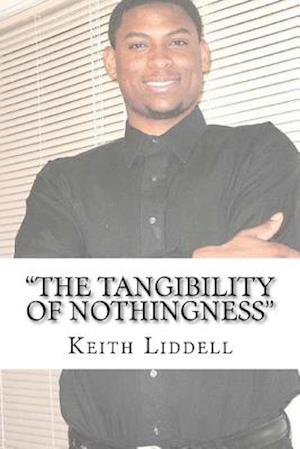 "the Tangibility of Nothingness"