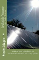 Complete Solar Photovoltaics for Residential, Commercial, and Utility Systems