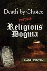 Death by Choice Versus Religious Dogma