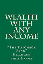 Wealth with Any Income