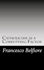 Catholicism as a Corrupting Factor