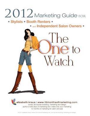 2012 Marketing Guide for Stylists, Booth Renters and Independent Salon Owners
