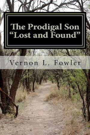 The Prodigal Son Lost and Found