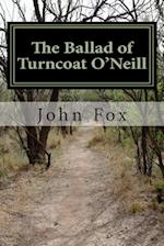 The Ballad of Turncoat O'Neill