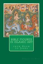 Bible Figures in Islamic Art