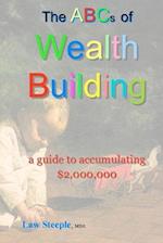 The ABCs of Building Wealth