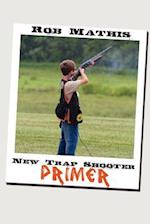 New Trap Shooter Primer