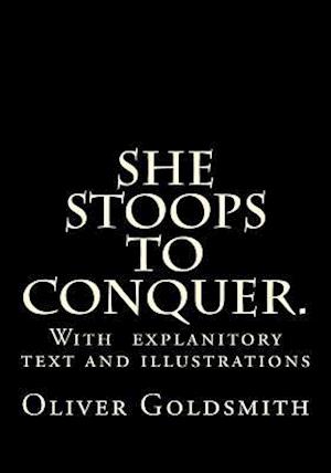 She Stoops to Conquer.