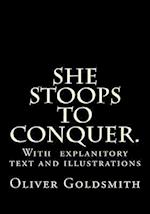 She Stoops to Conquer.