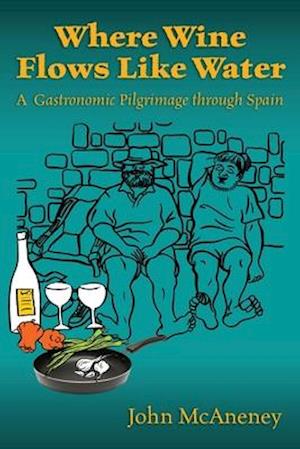 Where Wine Flows Like Water: A gastronomic pilgrimage across Spain