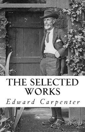 The Selected Works of Edward Carpenter