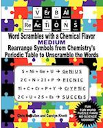 VErBAl ReAcTiONS - Word Scrambles with a Chemical Flavor (Medium): Rearrange Symbols from Chemistry's Periodic Table to Unscramble the Words 