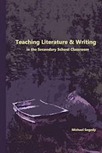 Teaching Literature & Writing in the Secondary School Classroom