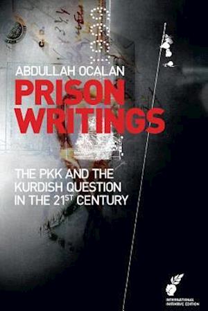 Prison Writings: The PKK and the Kurdish Question in the 21st Century