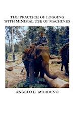 The Practice of Logging with Minimal Use of Machines