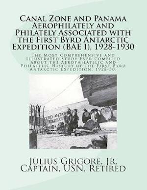 Canal Zone and Panama Aerophilately and Philately Associated with the First Byrd Antarctic Expedition (Bae I),1928 to 1930