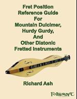 Fret Position Reference Guide for Mountain Dulcimer, Hurdy Gurdy, and Other Diatonic Fretted Instruments