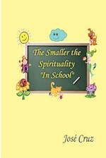 The Smaller the Spirituality in School