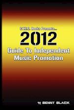 2012 Guide to Independent Music Promotion