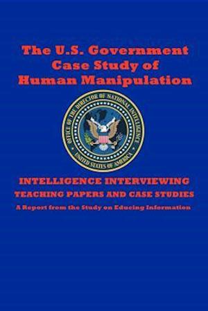 The U.S. Government Case Study of Human Manipulation