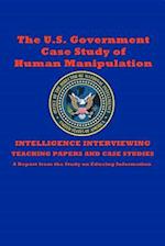 The U.S. Government Case Study of Human Manipulation
